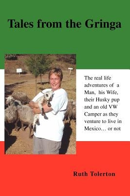 Tales from the Gringa by Tolerton, Ruth