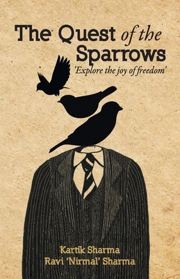 The Quest Of The Sparrows by Sharma, Kartik