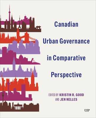 Canadian Urban Governance in Comparative Perspective by Good, Kristin