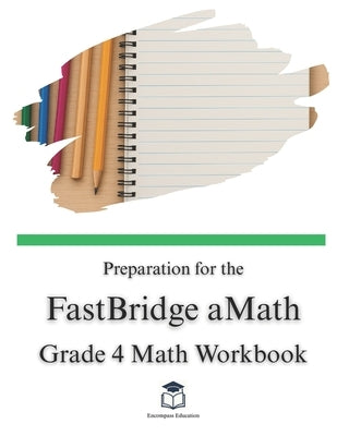 Preparation for the FastBridge aMath Test - Grade 4 Mathematics by Paton, Carrie