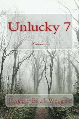 Unlucky 7: Volume 2 by Wright, Joseph Paul
