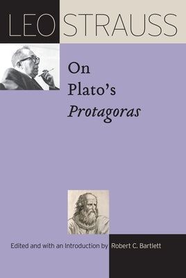 Leo Strauss on Plato's Protagoras by Strauss, Leo
