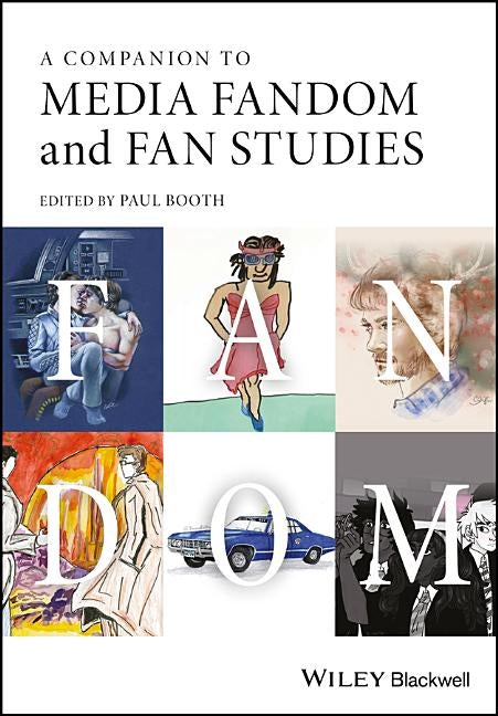 A Companion to Media Fandom and Fan Studies by Booth, Paul