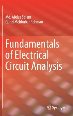 Fundamentals of Electrical Circuit Analysis by Salam, MD Abdus
