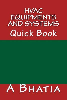 HVAC Equipments and Systems: Quick Book by Bhatia, A.