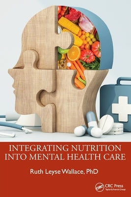 Integrating Nutrition Into Mental Health Care by Leyse Wallace, Ruth