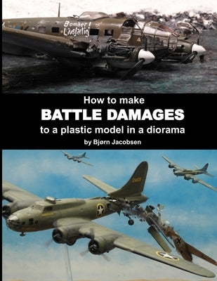 How to make BATTLE DAMAGES to a plastic model in a diorama by Jacobsen, Bjørn