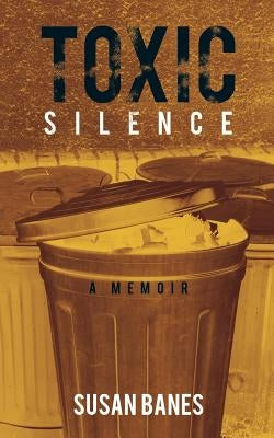 Toxic Silence: A Memoir by Banes, Susan