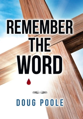 Remember the Word by Poole, Doug