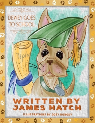 Dewey Goes To School by Hatch, James