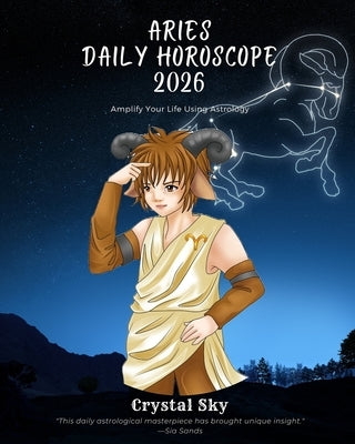 Aries Daily Horoscope 2026: Amplify Your Life Using Astrology by Sky, Crystal