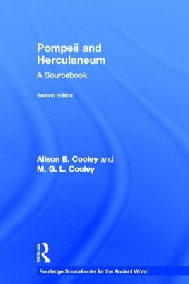 Pompeii and Herculaneum: A Sourcebook by Cooley, Alison E.