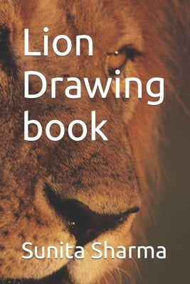 Lion Drawing book by Sharma, Sunita