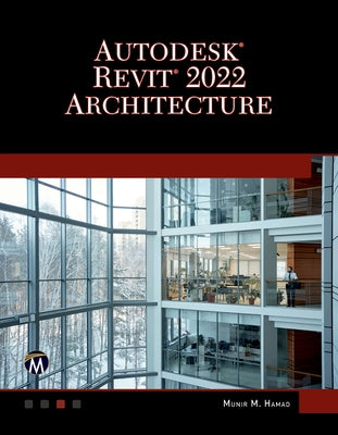 Autodesk(r) Revit(r) 2022 Architecture by Hamad, Munir