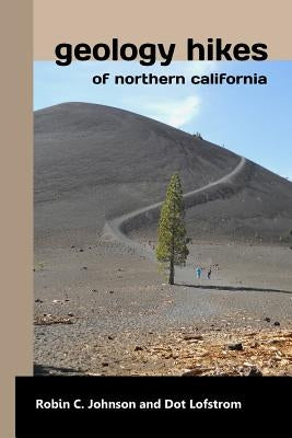 Geology Hikes of Northern California by Lofstrom, Dot