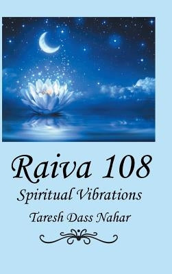 Raiva 108: Spiritual Vibrations by Nahar, Taresh Dass