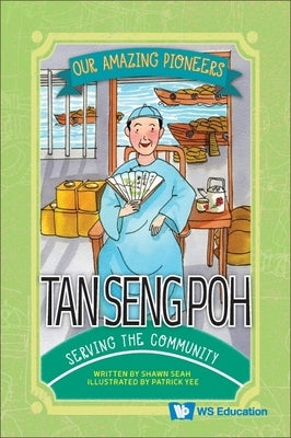 Tan Seng Poh: Serving the Community by Seah, Shawn Li Song