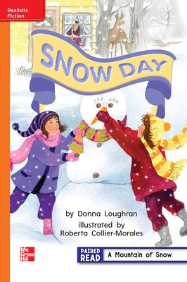 Reading Wonders Leveled Reader Snow Day: Approaching Unit 6 Week 3 Grade 1 by McGraw Hill