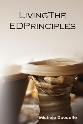 Living the ED Principles by Hesselbein, Kent