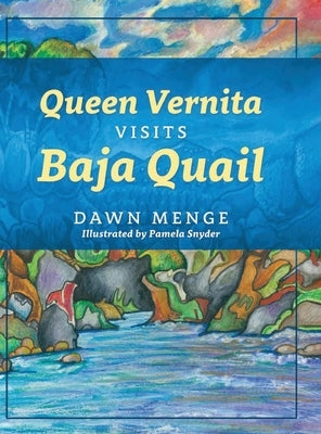 Queen Vernita Visits Baja Quail by Dr Dawn Menge