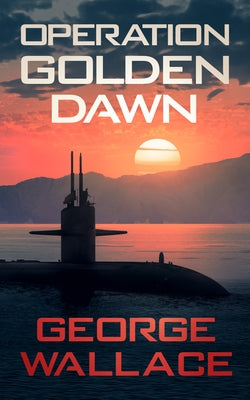 Operation Golden Dawn by Wallace, George