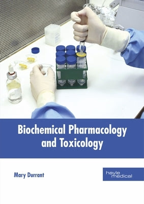 Biochemical Pharmacology and Toxicology by Durrant, Mary
