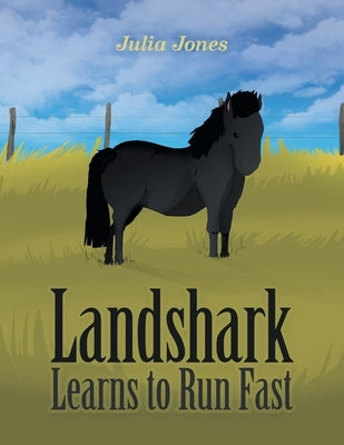 Landshark Learns to Run Fast by Jones, Julia