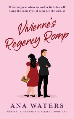 Vivienne's Regency Romp: a clean, enemies to lovers, romantic comedy by Waters, Ana