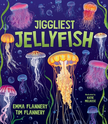 Jiggliest Jellyfish by Flannery, Tim