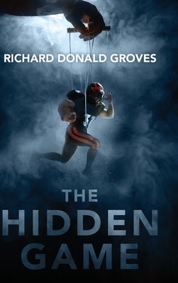 The Hidden Game by Groves, Richard Donald