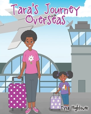 Tara's Journey Overseas by Hightower, Tyra