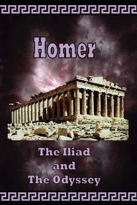 Homer - The Iliad and the Odyssey by Homer