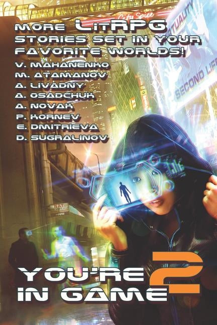 You're in Game 2: Моre LitRPG stories set in your favorite worlds! by Mahanenko, Vasily
