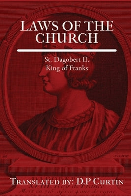 Laws of the Church by St Dagobert, King Of Franks, II