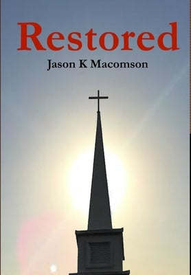 Restored by Macomson, Jason K.