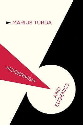 Modernism and Eugenics by Turda, M.