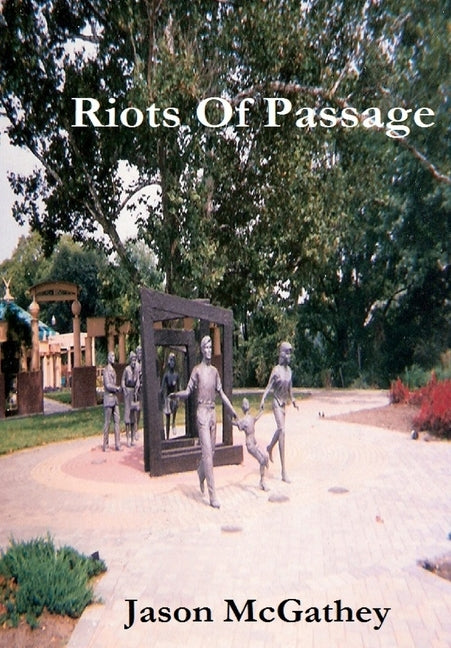 Riots Of Passage by McGathey, Jason