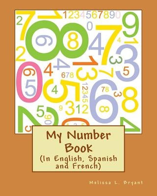 My Number Book: Teaches in English and Spanish by Bryant, Melissa L.