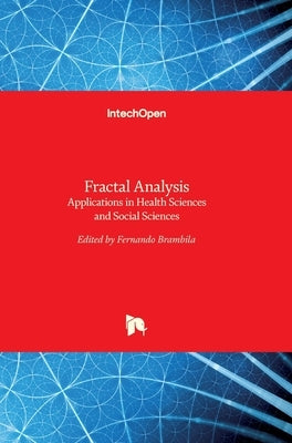Fractal Analysis: Applications in Health Sciences and Social Sciences by Brambila, Fernando