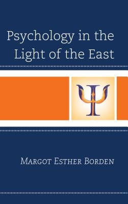 Psychology in the Light of the East by Borden, Margot Esther