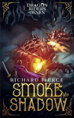 Smoke and Shadow: Dragon Riders of Osnen Book 9 by Fierce, Richard