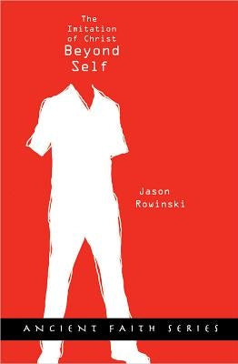 Beyond Self: The Imitation of Christ by Kempis, Thomas A.
