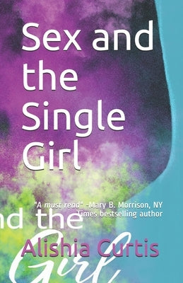 Sex and the Single Girl by Curtis, Alishia