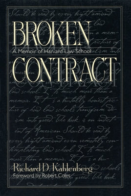 Broken Contract: A Memoir of Harvard Law School by Kahlenberg, Richard D.