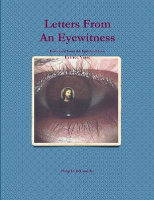 Letters From An Eyewitness by Delamarter, Philip D.