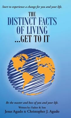 The Distinct Facts of Living ... Get To It by Agudo, Jesus
