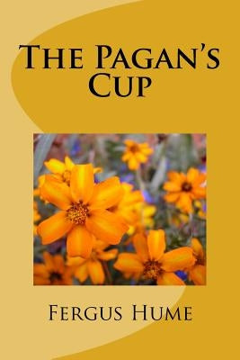 The Pagan's Cup by Hume, Fergus