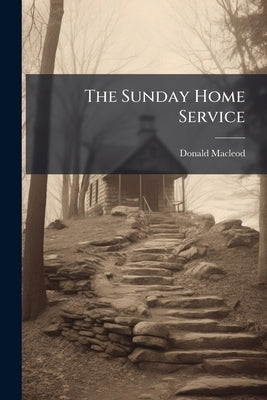 The Sunday Home Service by MacLeod, Donald