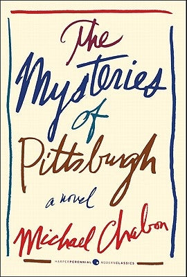 The Mysteries of Pittsburgh by Chabon, Michael