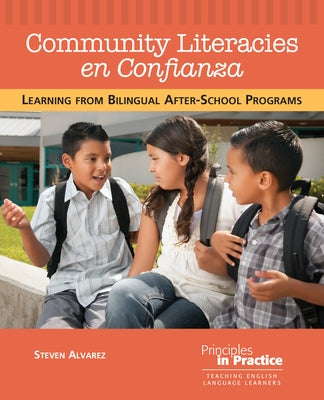 Community Literacies En Confianza: Learning from Bilingual After-School Programs by Alvarez, Steven